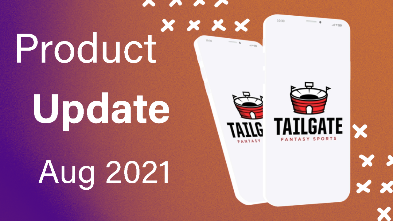 Thumbnail showing Tailgate Fantasy Sports app on iPhone with the title "Product Update - August 2021"