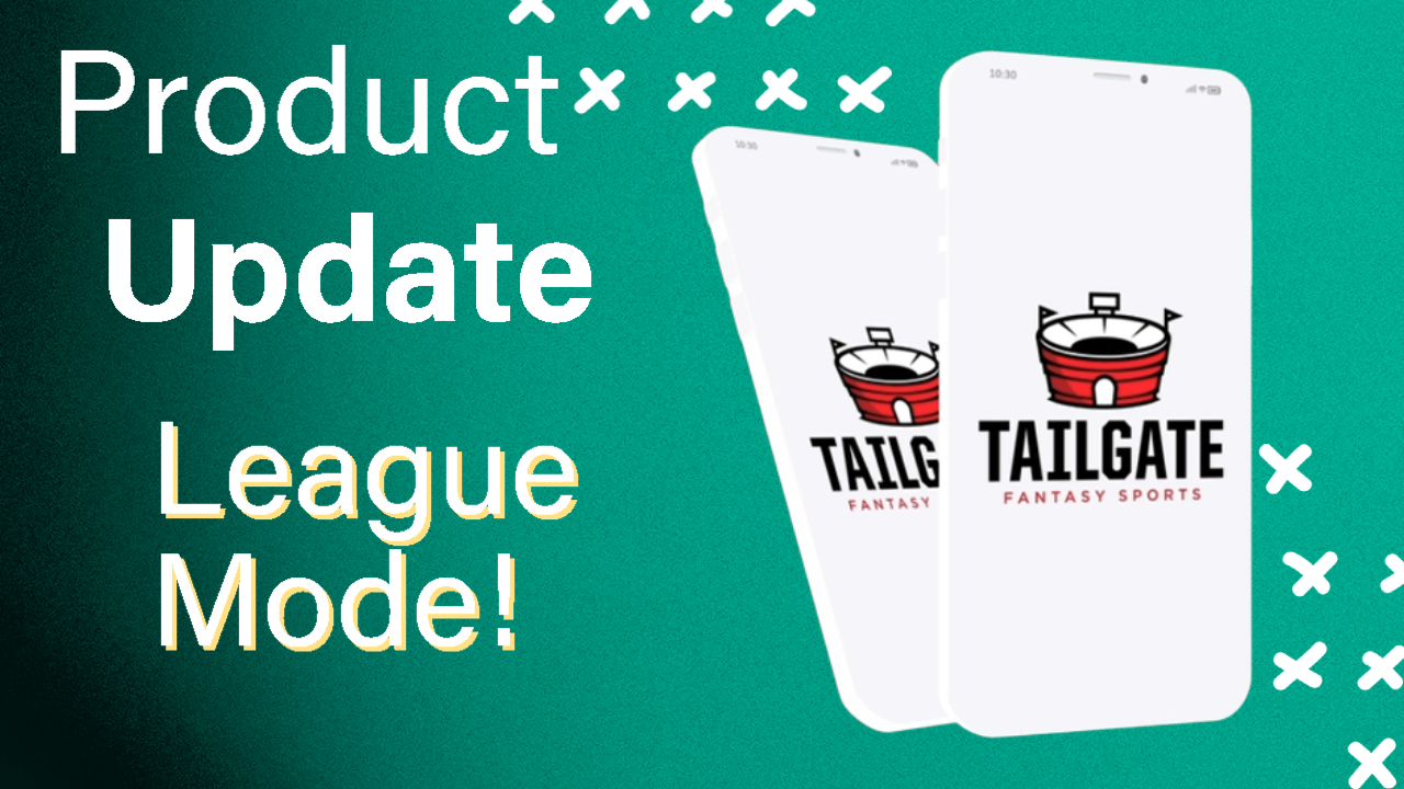 Thumbnail showing Tailgate Fantasy Sports app on iPhone with the title "Product Update - August 2022. Leage Mode"